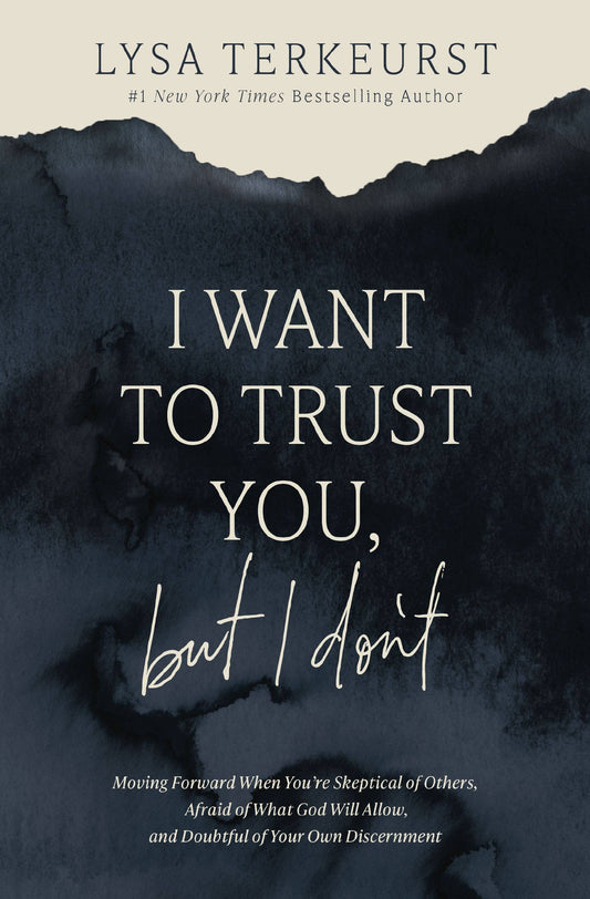 I Want To Trust You But I Dont Hardcover Lysa TerKeurst