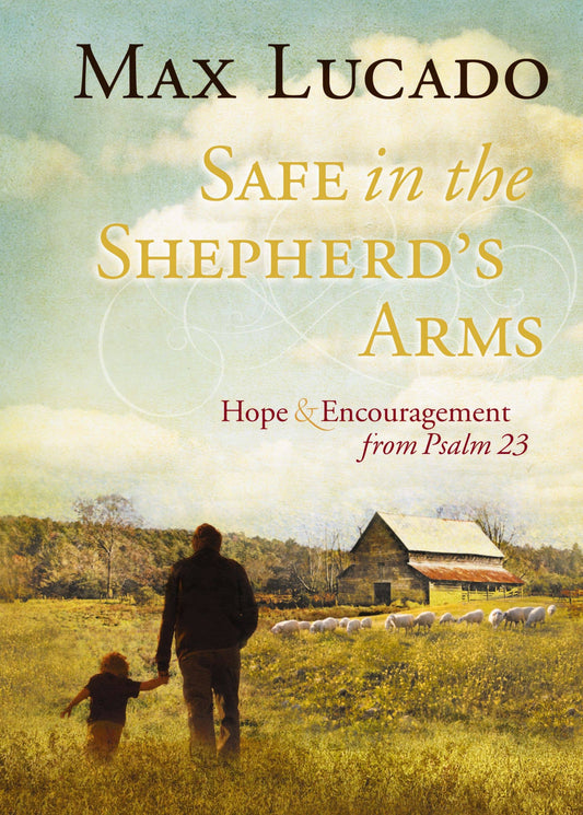 Safe In The Shepherd's Arms Max Lucado Psalm 23 Devotional Hardcover