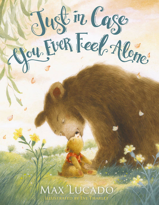 Just In Case You Ever Feel Alone Max Lucado Board Book For Kids