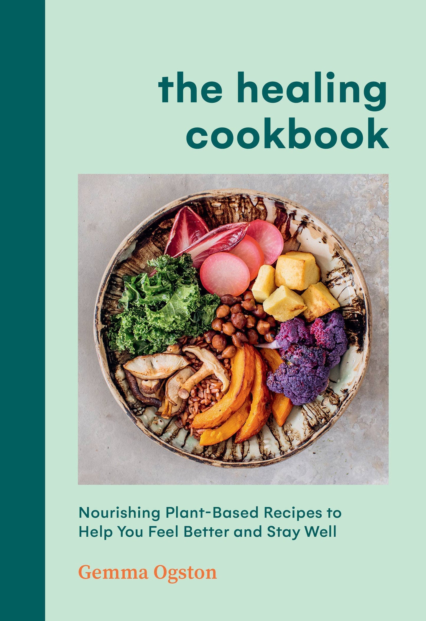 The Healing Cookbook: Nourishing Plant-Based Recipes -